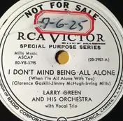 Larry Green And His Orchestra - I Don't Mind Being All Alone / I'm In The Middle Of A Riddle