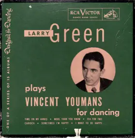 Larry Green - Larry Green Plays Vincent Youmans For Dancing