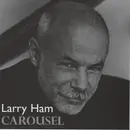 CD - Larry Ham - Carousel