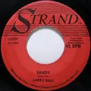 7inch Vinyl Single - Larry Hall - Sandy