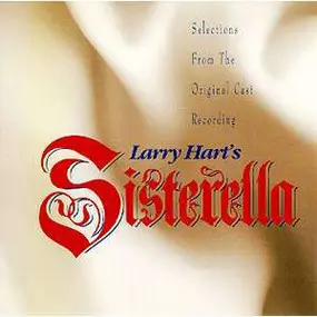 Larry Hart - Sisterella (Selections From The Original Cast Recording)