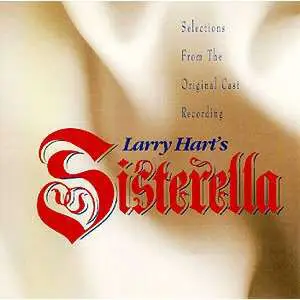 Larry Hart - Sisterella (Selections From The Original Cast Recording)