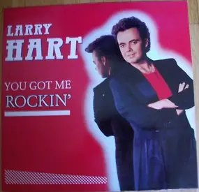 Larry Hart - You Got Me Rockin'