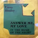 7inch Vinyl Single - Larry Henley - Answer Me My Love