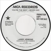 Larry Jenkins - You're the Best I Never Had