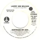 7inch Vinyl Single - Larry Jon Wilson - Bertrand My Son