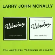 Double CD - Larry John McNally - The Complete Vibrolux Sessions