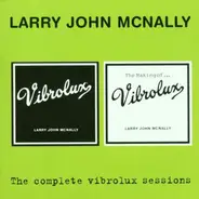 Larry John McNally - The Complete Vibrolux Sessions