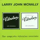 Double CD - Larry John McNally - The Complete Vibrolux Sessions