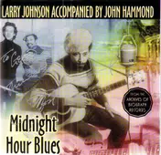 Larry Johnson - Midnight Hour Blues