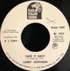 7inch Vinyl Single - Larry Johnson - Take It Easy