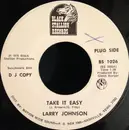 7inch Vinyl Single - Larry Johnson - Take It Easy