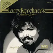 Larry Kerchner - Larry Kerchner's Signature Series Vol XI