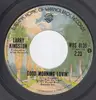 7inch Vinyl Single - Larry Kingston - Good Morning Lovin' / Make A Dream Come True