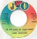7inch Vinyl Single - Larry Kingston - In The Palm Of Your Hand / In The Palm Of Your Hand