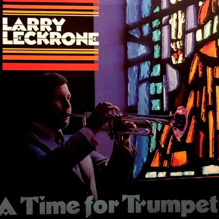 Larry Leckrone - A Time For Trumpet