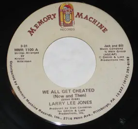 Larry Lee Jones - We All Get cheated (Now And Then)