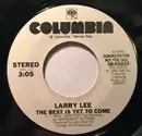 7inch Vinyl Single - Larry Lee - The Best Is Yet To Come - Black Columbia