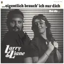 7inch Vinyl Single - Larry & Liane - ....Eigentlich Brauch' Ich Nur Dich - signed