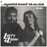 Larry & Liane - ....Eigentlich Brauch' Ich Nur Dich