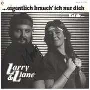 7inch Vinyl Single - Larry & Liane - ....Eigentlich Brauch' Ich Nur Dich - signed