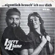 7inch Vinyl Single - Larry & Liane - ....Eigentlich Brauch' Ich Nur Dich