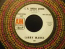 7inch Vinyl Single - Larry Marks - L.A. Break Down (And Take Me In)