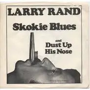 Larry Rand - Dust Up His Nose / Skokie Blues
