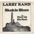 7inch Vinyl Single - Larry Rand - Dust Up His Nose / Skokie Blues