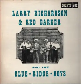 Larry Richardson - Larry Richardson & Red Barker And The Blue Ridge Boys