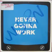 Larry Rosenblum - Never Gonna Work