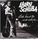 7inch Vinyl Single - Larry Schuba - Liebe Könnt Ihr Nicht Verbieten