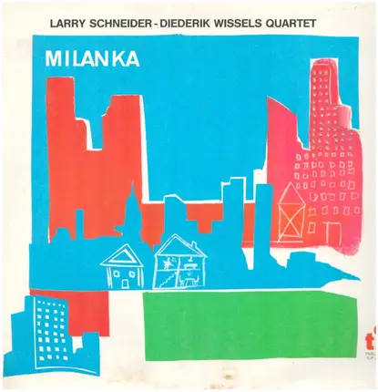 Larry Schneider - Diederik Wissels Quartet - Milanka