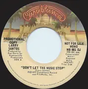 7inch Vinyl Single - Larry Santos - Don't Let The Music Stop