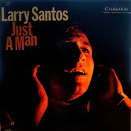 Larry Santos - Just A Man