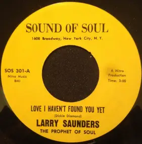 Larry Saunders - Love I Haven't Found You Yet