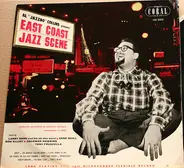 Larry Sonn Orchestra , Gene Quill , Don Elliott , Coleman Hawkins , Tony Fruscella - The East Coast Jazz Scene - Vol. 1