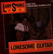 Larry Sparks - Lonesome Guitar