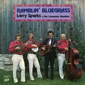Larry Sparks - Ramblin' Bluegrass