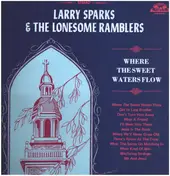 Larry Sparks - Where The Sweet Waters Flow