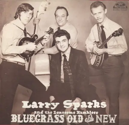 Larry Sparks And The Lonesome Ramblers - Bluegrass Old and New