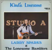 LP - Larry Sparks And The Lonesome Ramblers - Kinda Lonesome