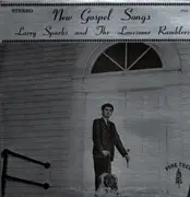LP - Larry Sparks & The Lonesome Ramblers - New Gospel Songs