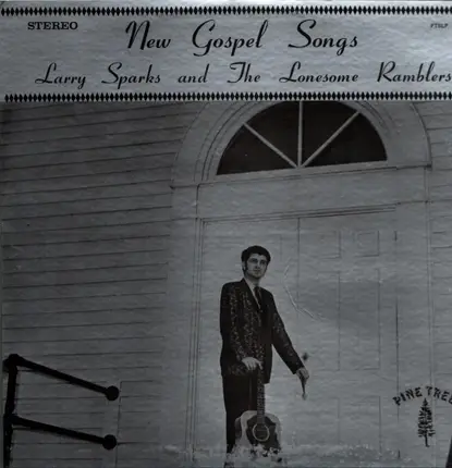 Larry Sparks & The Lonesome Ramblers - New Gospel Songs