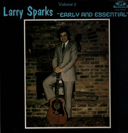 Larry Sparks - Early And Essential Volume 2
