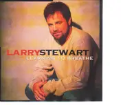 Larry Stewart - Learning to Breath