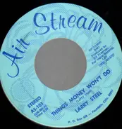 Larry Steel - Things money won't do / Goody, goody, people