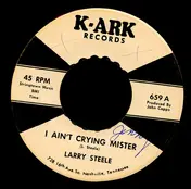Larry Steele - I Ain't Crying Mister / Ramblin Man