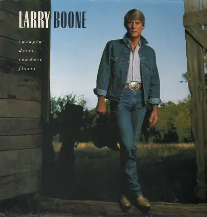 Larry Boone - Swingin Doors, Sawdust Floors