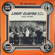 LP - Larry Clinton And His Orchestra - The Uncollected Larry Clinton And His Orchestra: 1937-1938